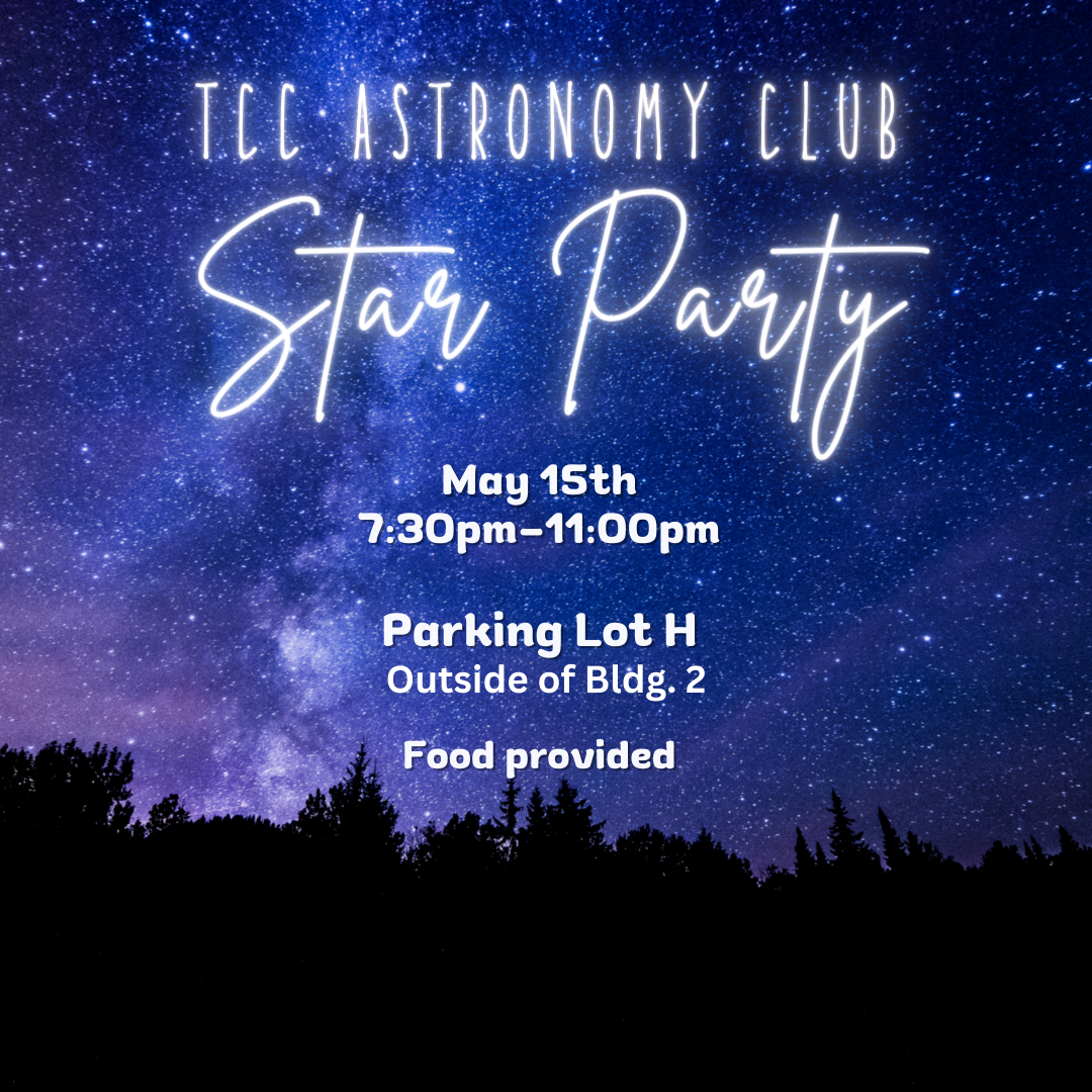 Image of the night sky with text TCC Star Party, May 15, Parking Lot H next to Building 2, 7:30 - 11 p.m. 