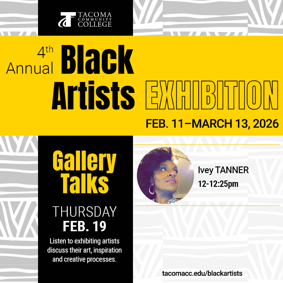 Gallery Talk with Ivey Tanner, Feb. 19, 12:00 - 12:30 p.m. in the Building 4 Art Gallery.