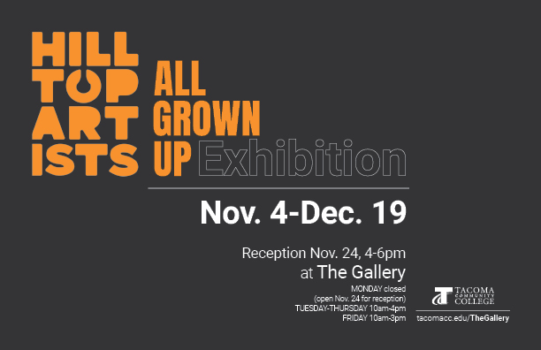 Flyer for Hilltop All Grown Up exhibition, Nov. 4 - Dec. 19 in The Gallery Reception Nov. 24, 4-6p