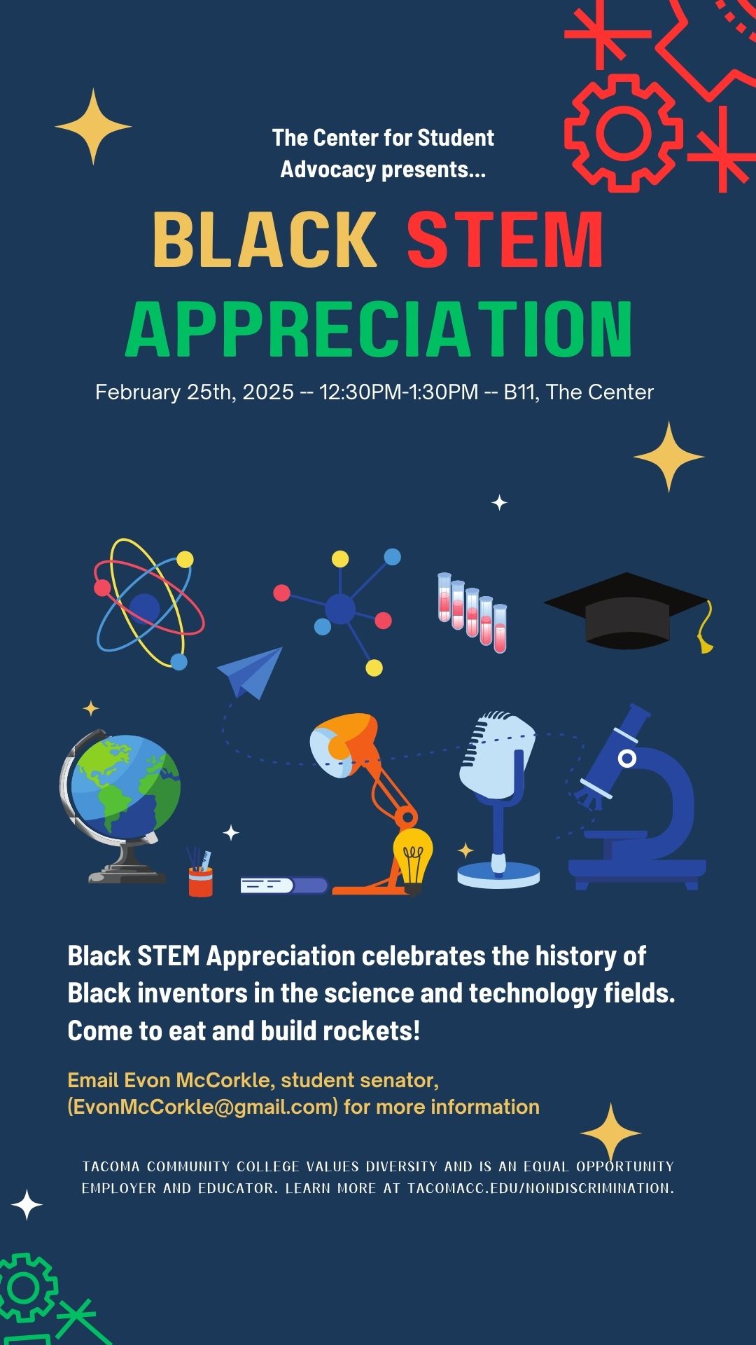 Flyer for Black STEM appreciation event, Feb. 25, 12:30 - 1:30 in The Center, Building 11. Celebrates the history of Black inventors in science and technology. Come to eat and build rockets!  