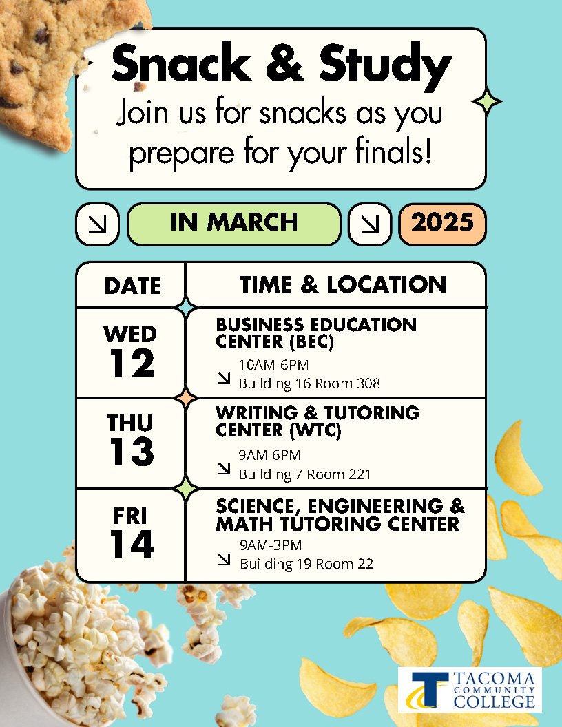 Flyer for Snack & Study events in the Tutoring Centers, March 12, 10a - 6p in the BEC, March 13, 9a - 5p in the WTC, March 14, 9a - 3p in the SEM-TC